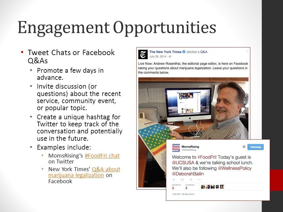 Engagement Opportunities Tweet Chats or Facebook Q&As Promote a few days in advance.