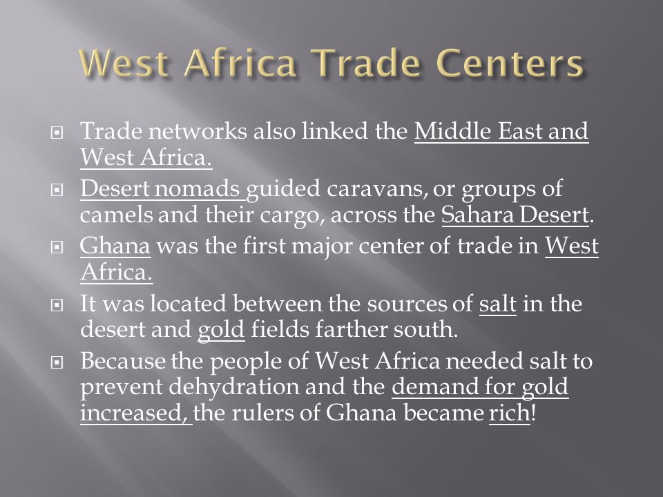  Trade networks also linked the Middle East and West Africa.