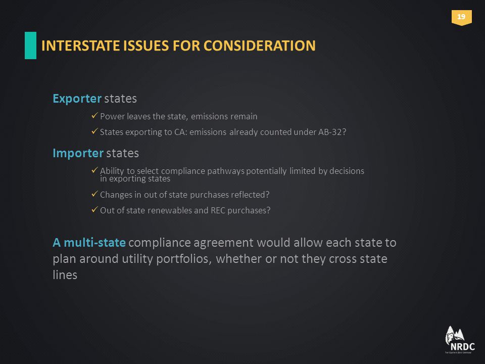 Exporter states Importer states A multi-state compliance agreement would allow each state to plan around utility portfolios, whether or not they cross state lines INTERSTATE ISSUES FOR CONSIDERATION 19 Power leaves the state, emissions remain States exporting to CA: emissions already counted under AB-32.
