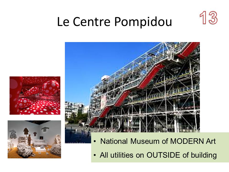 Le Centre Pompidou National Museum of MODERN Art All utilities on OUTSIDE of building