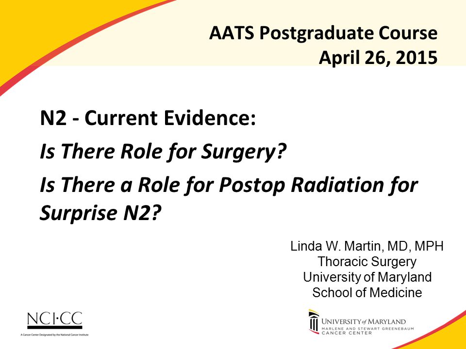 AATS Postgraduate Course April 26, 2015 N2 - Current Evidence: Is There Role for Surgery.