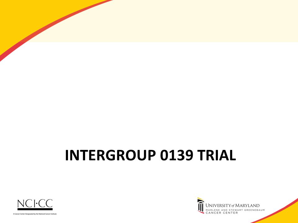 INTERGROUP 0139 TRIAL