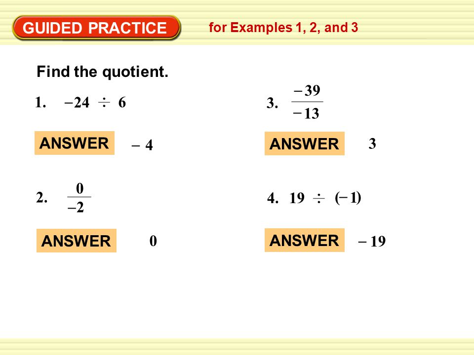 GUIDED PRACTICE for Examples 1, 2, and 3 Find the quotient.