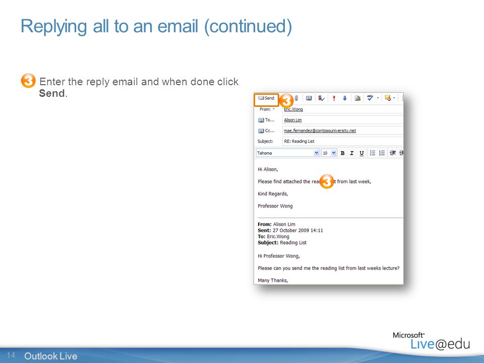 14 Outlook Live Replying all to an  (continued) Enter the reply  and when done click Send.