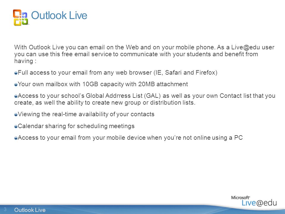 3 Outlook Live With Outlook Live you can  on the Web and on your mobile phone.