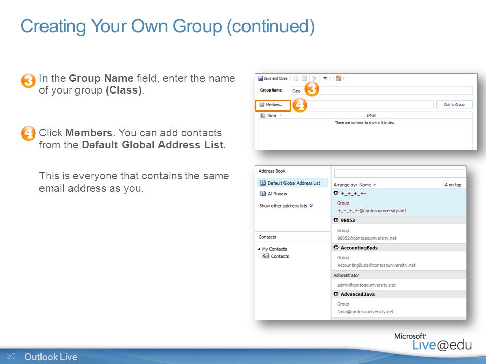 30 Outlook Live Creating Your Own Group (continued) In the Group Name field, enter the name of your group (Class).
