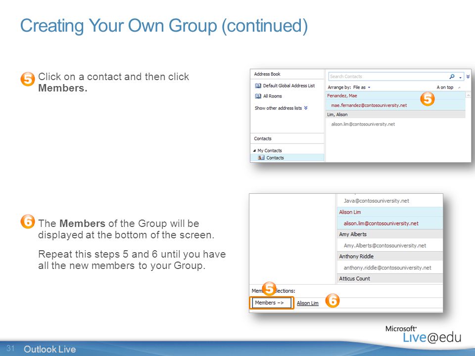 31 Outlook Live Creating Your Own Group (continued) Click on a contact and then click Members.
