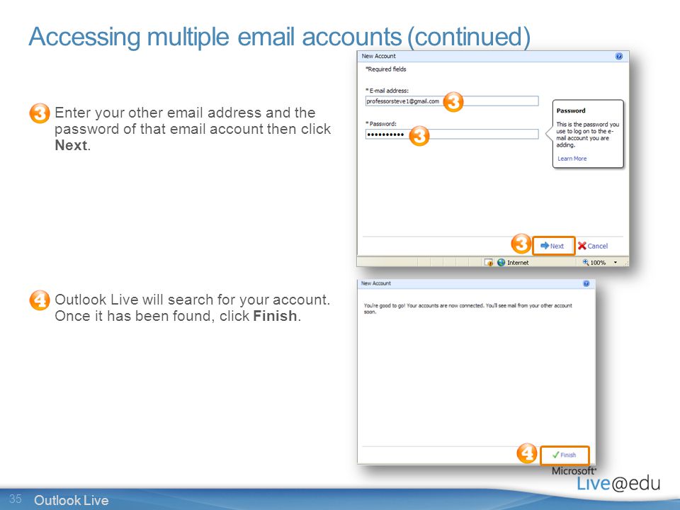 35 Outlook Live Accessing multiple  accounts (continued) Enter your other  address and the password of that  account then click Next.