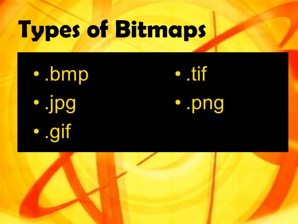 Types of Bitmaps.bmp.jpg.gif.tif.png
