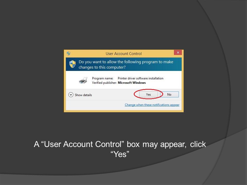 A User Account Control box may appear, click Yes