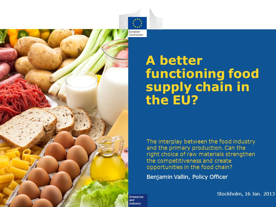 Enterprise and Industry A better functioning food supply chain in the EU.