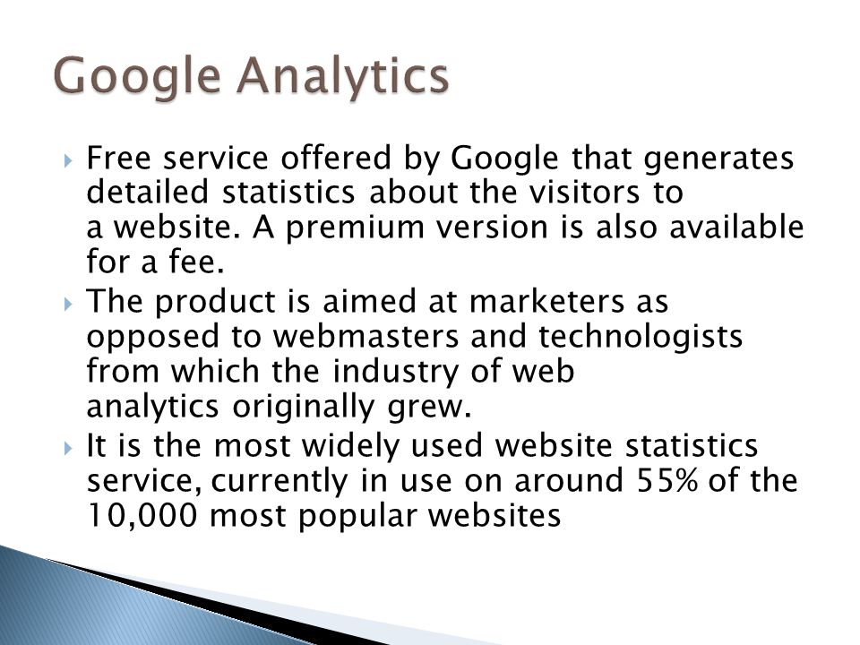  Free service offered by Google that generates detailed statistics about the visitors to a website.