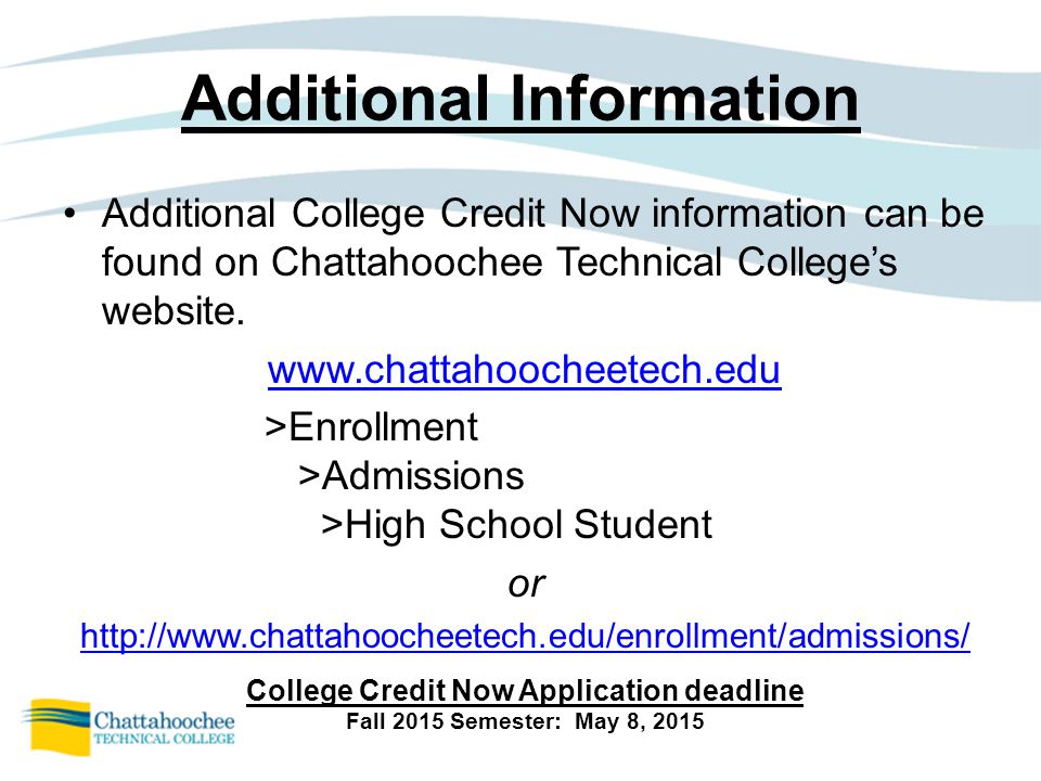 Additional Information Additional College Credit Now information can be found on Chattahoochee Technical College’s website.