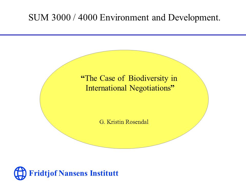 Fridtjof Nansens Institutt SUM 3000 / 4000 Environment and Development.