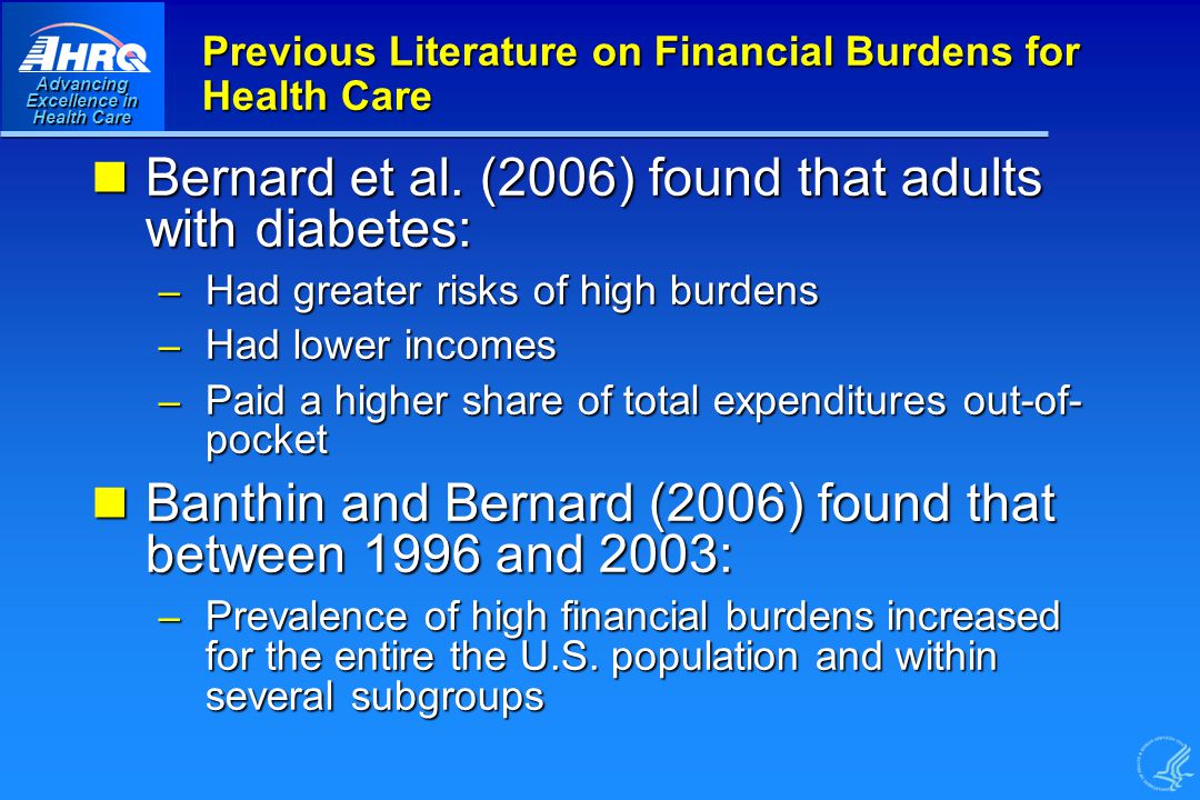 Advancing Excellence in Health Care Previous Literature on Financial Burdens for Health Care Bernard et al.