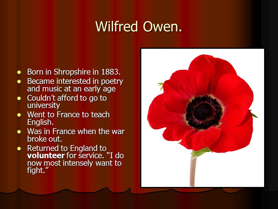 Wilfred Owen. Born in Shropshire in Born in Shropshire in