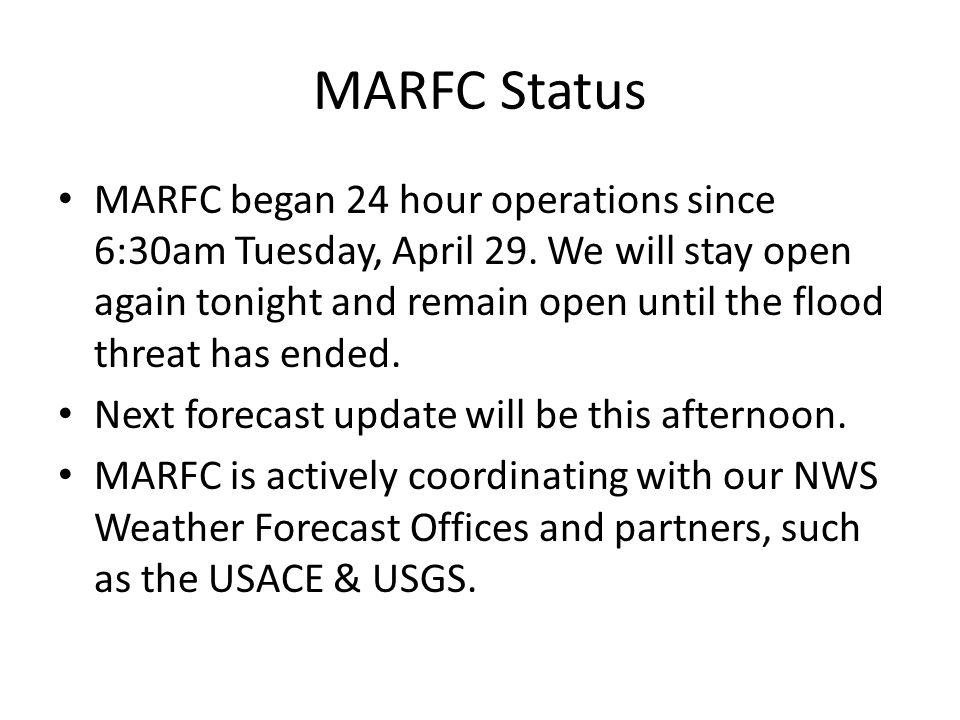 MARFC Status MARFC began 24 hour operations since 6:30am Tuesday, April 29.