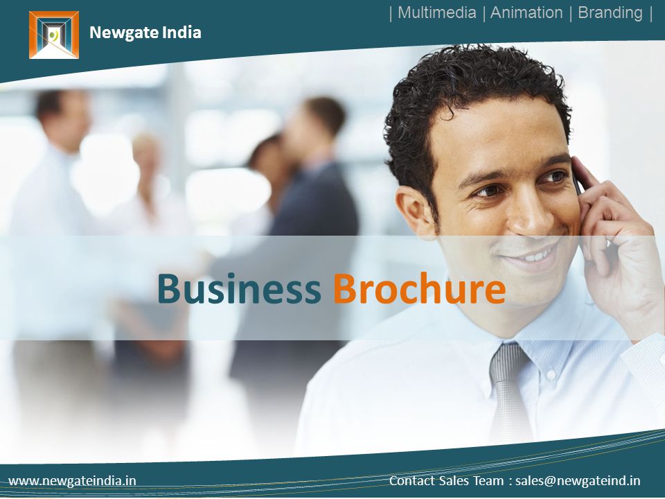 Newgate India Business Brochure   Contact Sales Team : | Multimedia | Animation | Branding |
