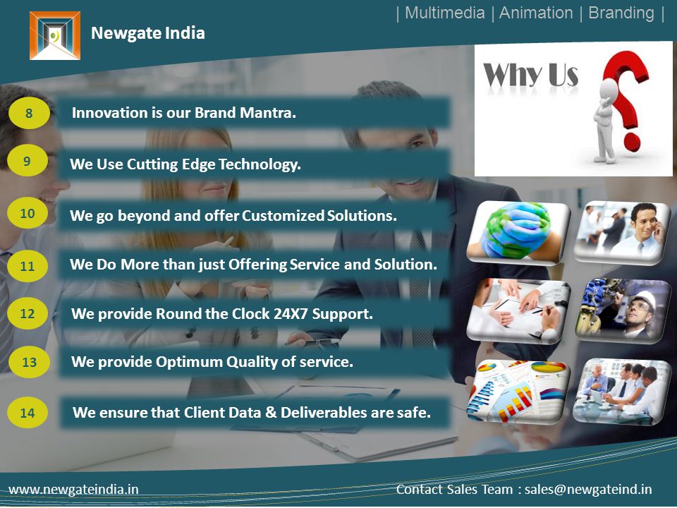 Newgate India Innovation is our Brand Mantra. We Use Cutting Edge Technology.