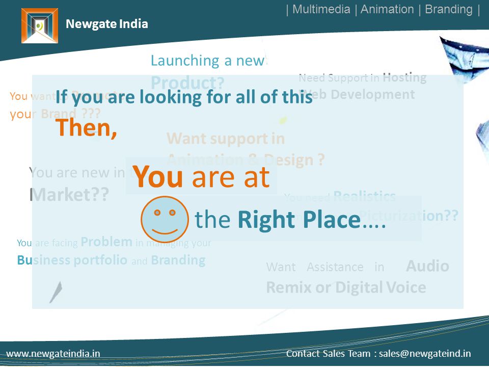 Newgate India You are facing Problem in managing your Business portfolio and Branding You are new in the Market .