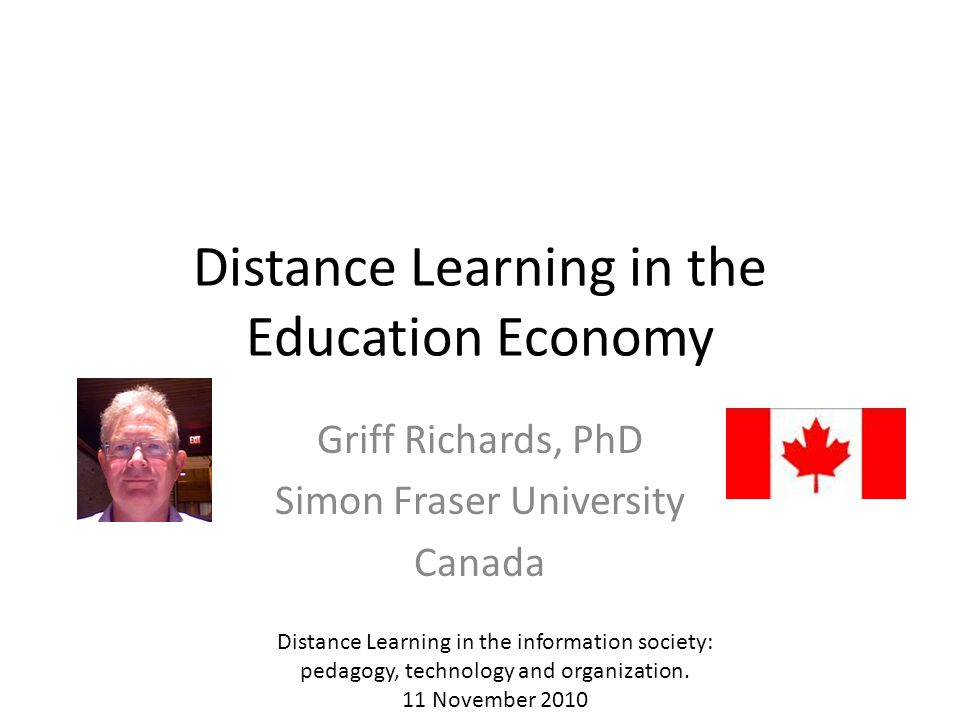 Distance Learning In The Education Economy Griff Richards Phd