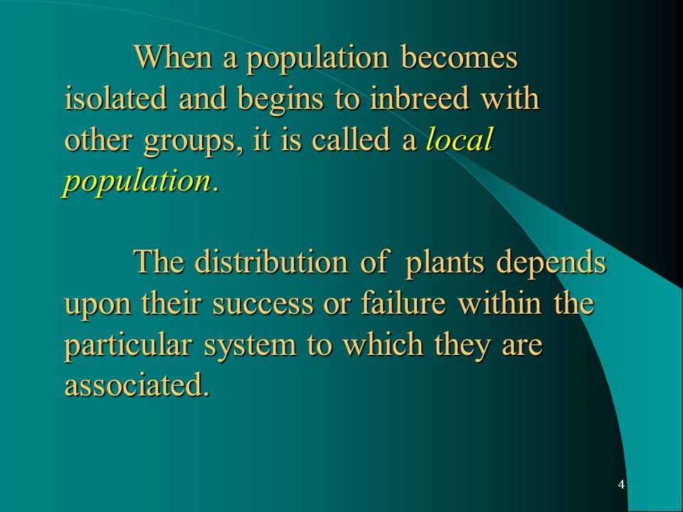 4 When a population becomes isolated and begins to inbreed with other groups, it is called a local population.