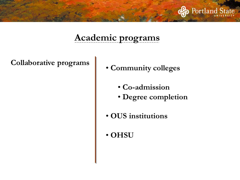Community colleges Co-admission Degree completion OUS institutions OHSU Collaborative programs Academic programs