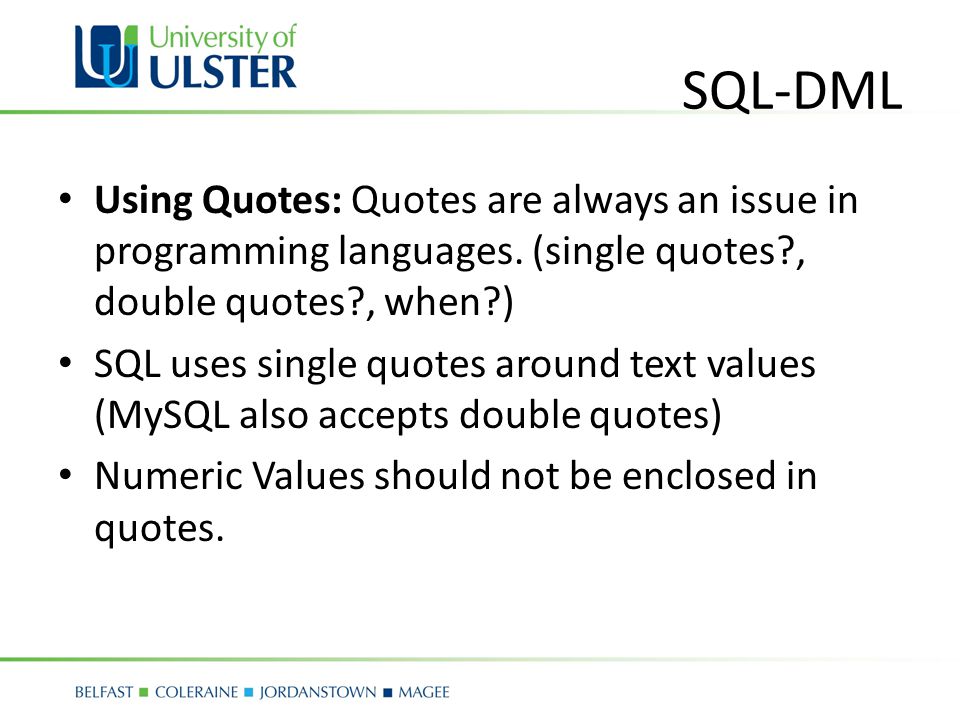 SQL-DML Using Quotes: Quotes are always an issue in programming languages.