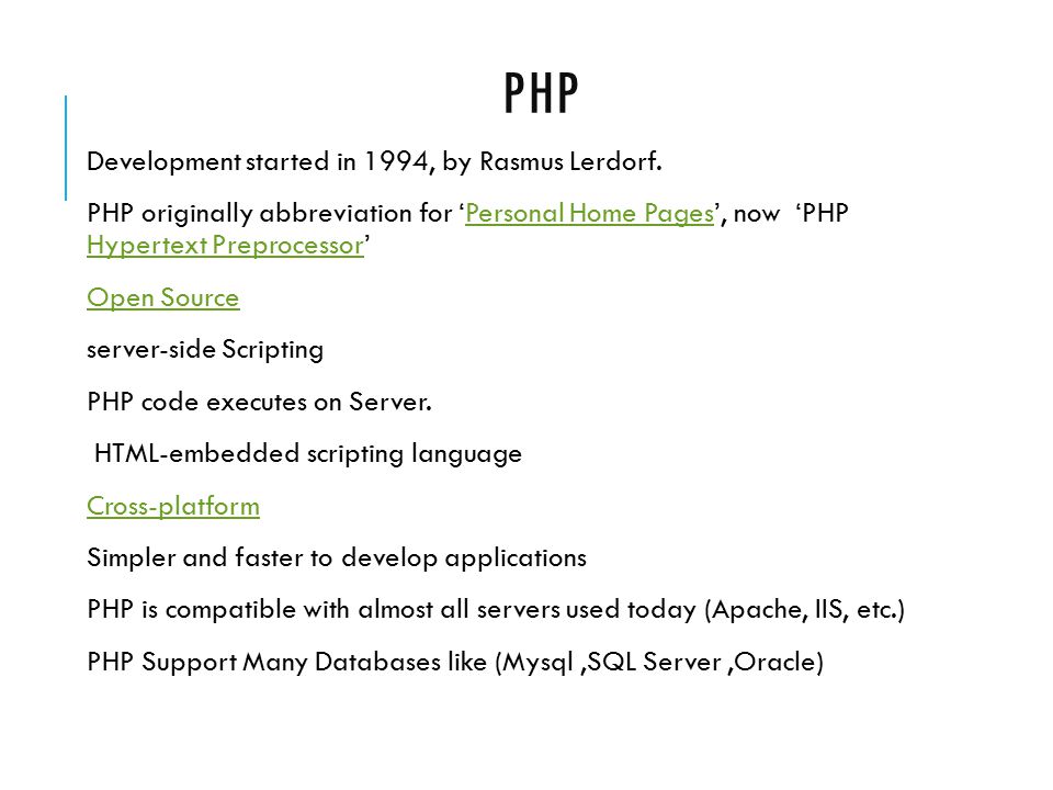 PHP Development started in 1994, by Rasmus Lerdorf.