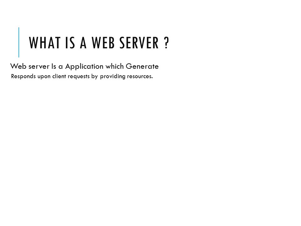 WHAT IS A WEB SERVER .