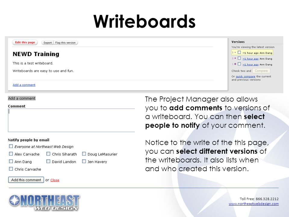 Toll Free: Writeboards The Project Manager also allows you to add comments to versions of a writeboard.