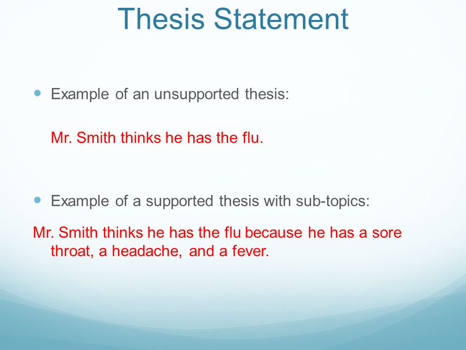 Thesis Statement Example of an unsupported thesis: Mr.