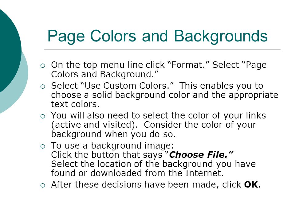 On the top menu line click Format. Select Page Colors and Background.  Select Use Custom Colors. This enables you to choose a solid background color and the appropriate text colors.