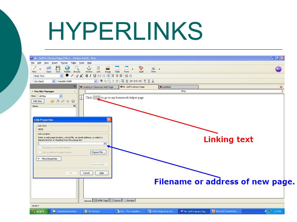 HYPERLINKS Linking text Filename or address of new page.