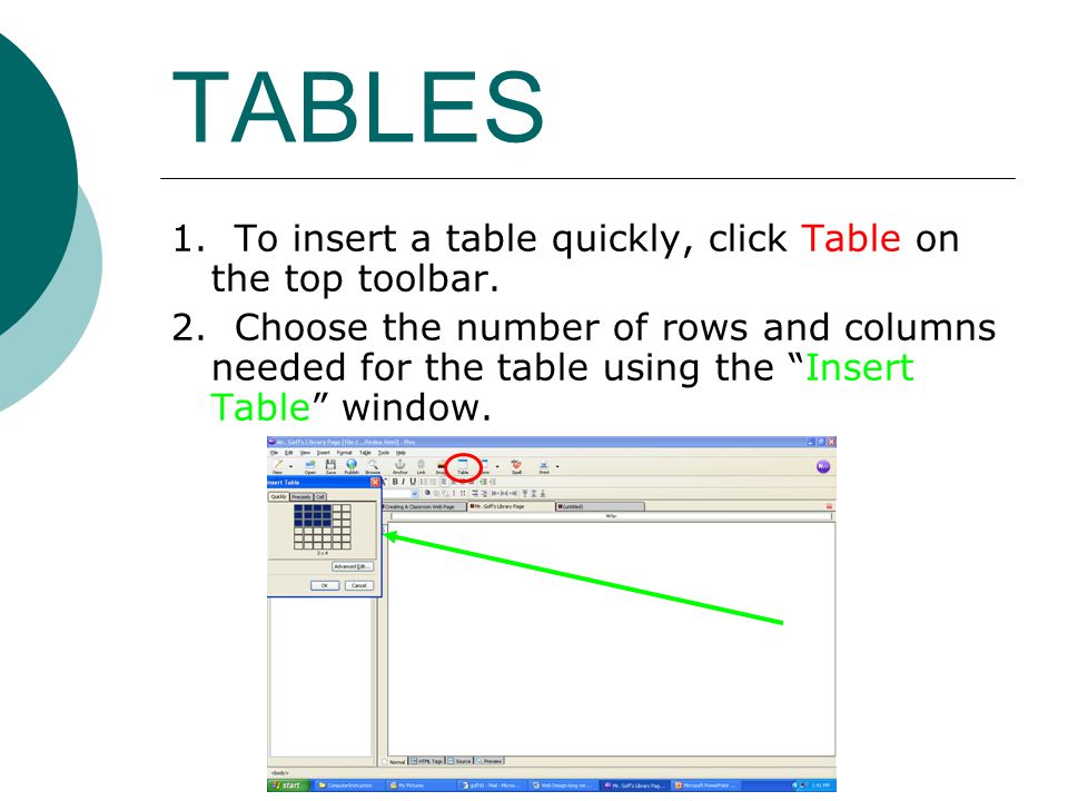 TABLES 1. To insert a table quickly, click Table on the top toolbar.