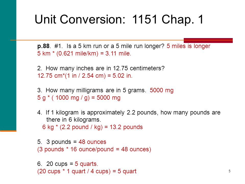5 Unit Conversion: 1151 Chap. 1 p.88. #1. Is a 5 km run or a 5 mile run longer.