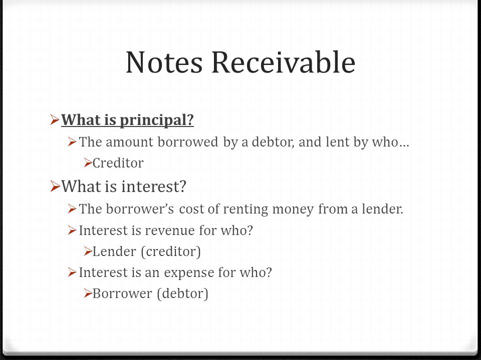 Notes Receivable  What is principal.