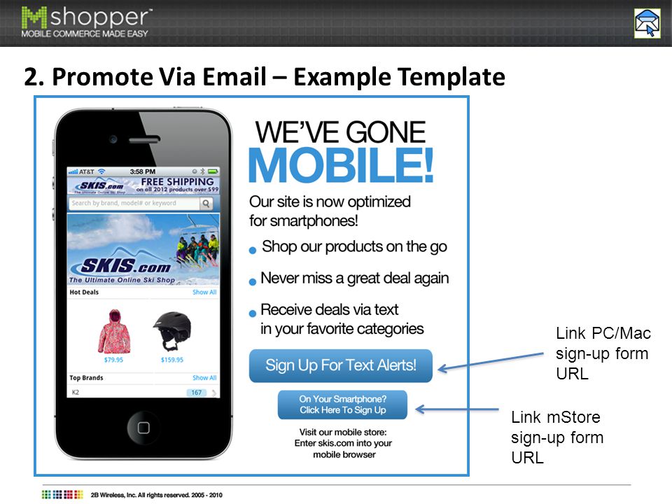 2. Promote Via  – Example Template Link PC/Mac sign-up form URL Link mStore sign-up form URL