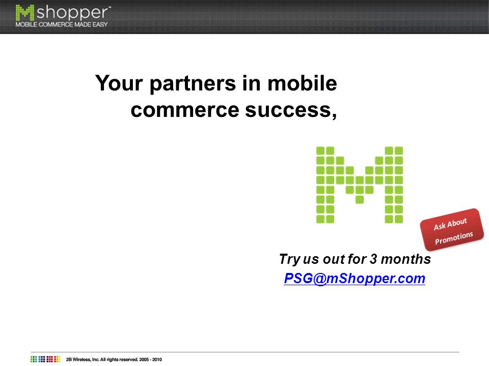 Your partners in mobile commerce success, Try us out for 3 months Ask About Promotions Ask About Promotions