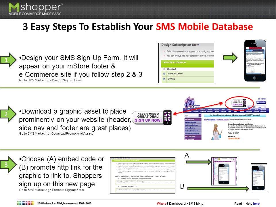 3 Easy Steps To Establish Your SMS Mobile Database 1 Design your SMS Sign Up Form.