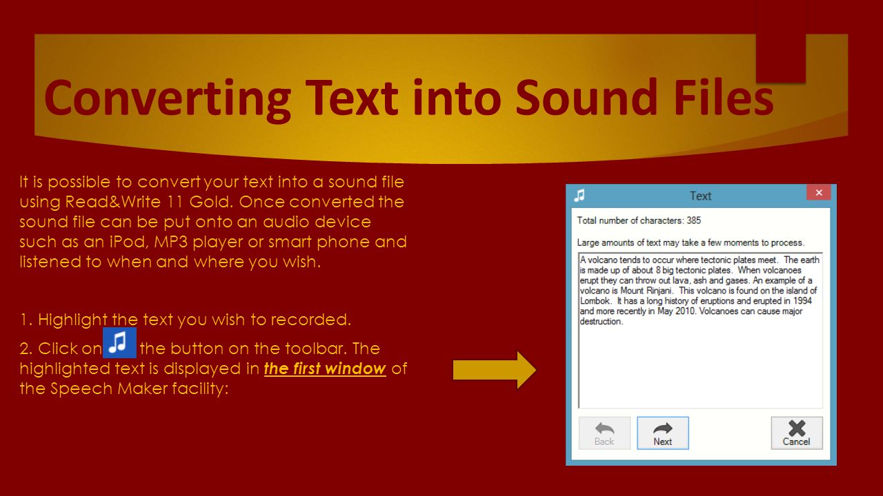 Converting Text into Sound Files It is possible to convert your text into a sound file using Read&Write 11 Gold.