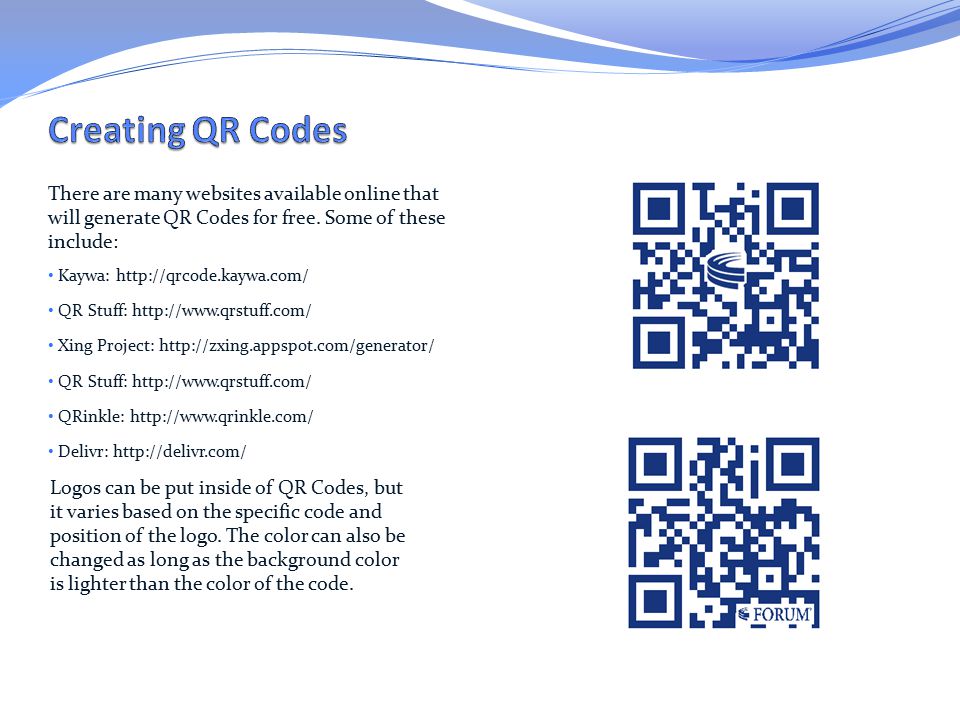 There are many websites available online that will generate QR Codes for free.