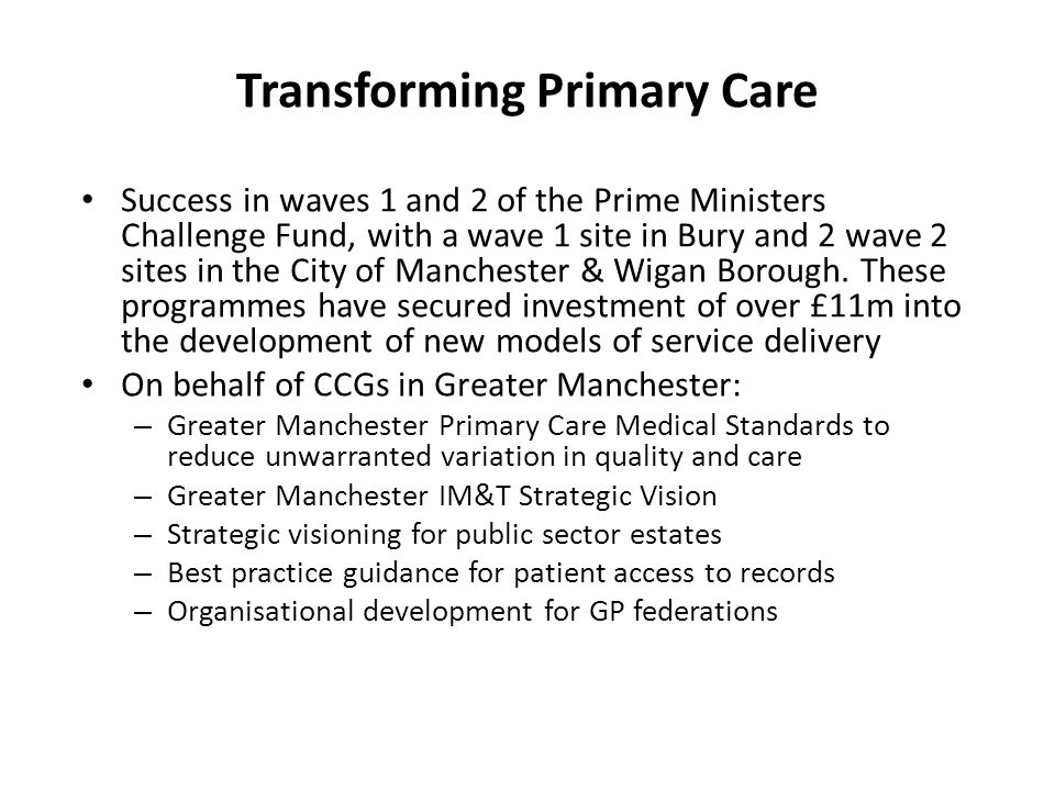 Success in waves 1 and 2 of the Prime Ministers Challenge Fund, with a wave 1 site in Bury and 2 wave 2 sites in the City of Manchester & Wigan Borough.
