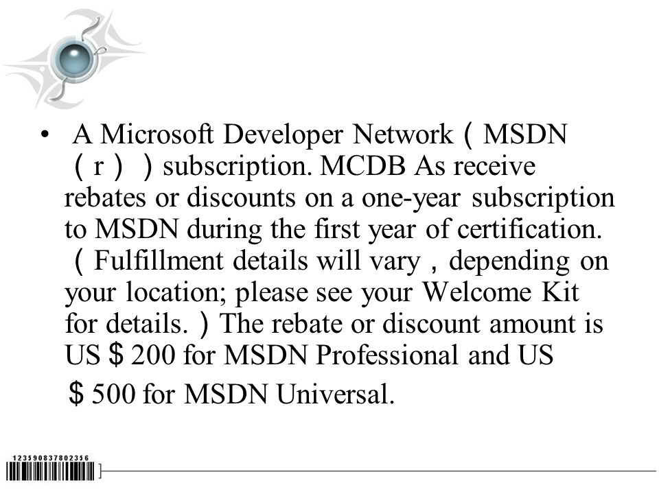 A Microsoft Developer Network （ MSDN （ r ）） subscription.