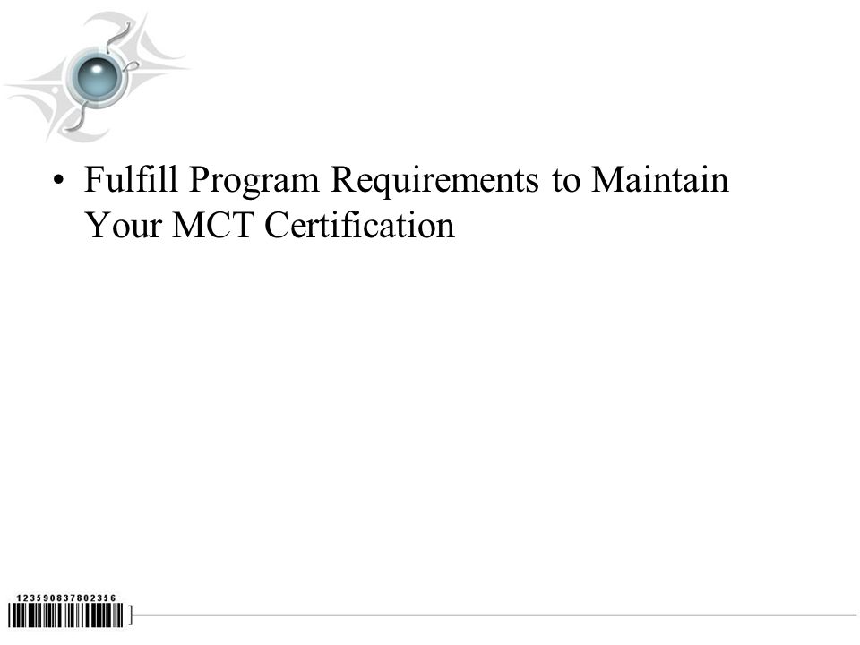 Fulfill Program Requirements to Maintain Your MCT Certification