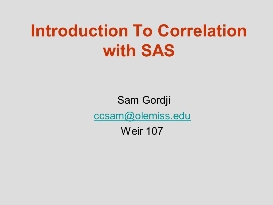 Introduction To Correlation with SAS Sam Gordji Weir 107