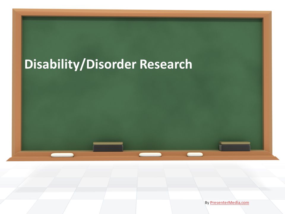 Disability/Disorder Research By PresenterMedia.comPresenterMedia.com