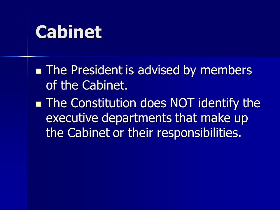 The Cabinet Cabinet The President Is Advised By Members Of The