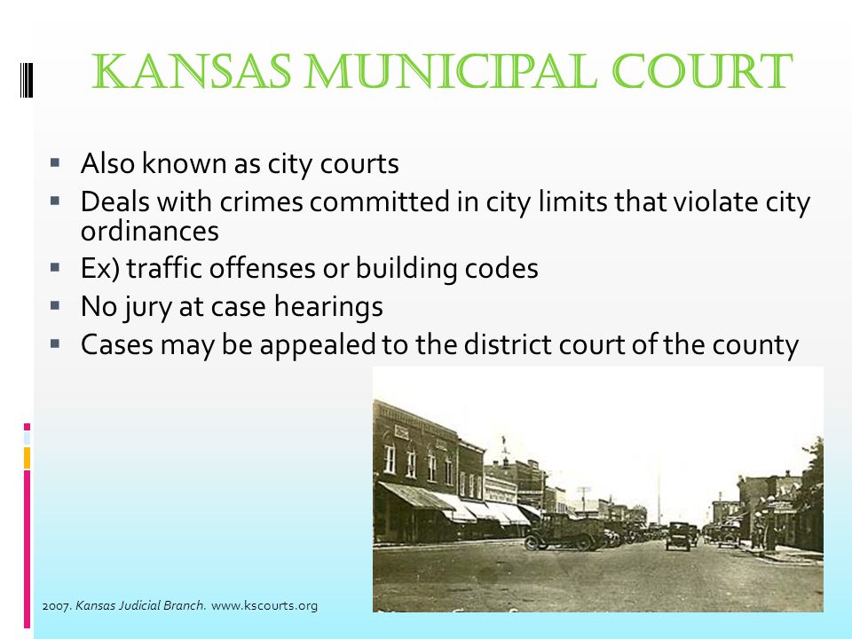 KANSAS STATE COURTS  Municipal (city) Court  District Court  Kansas Court of Appeals  Kansas Supreme Court