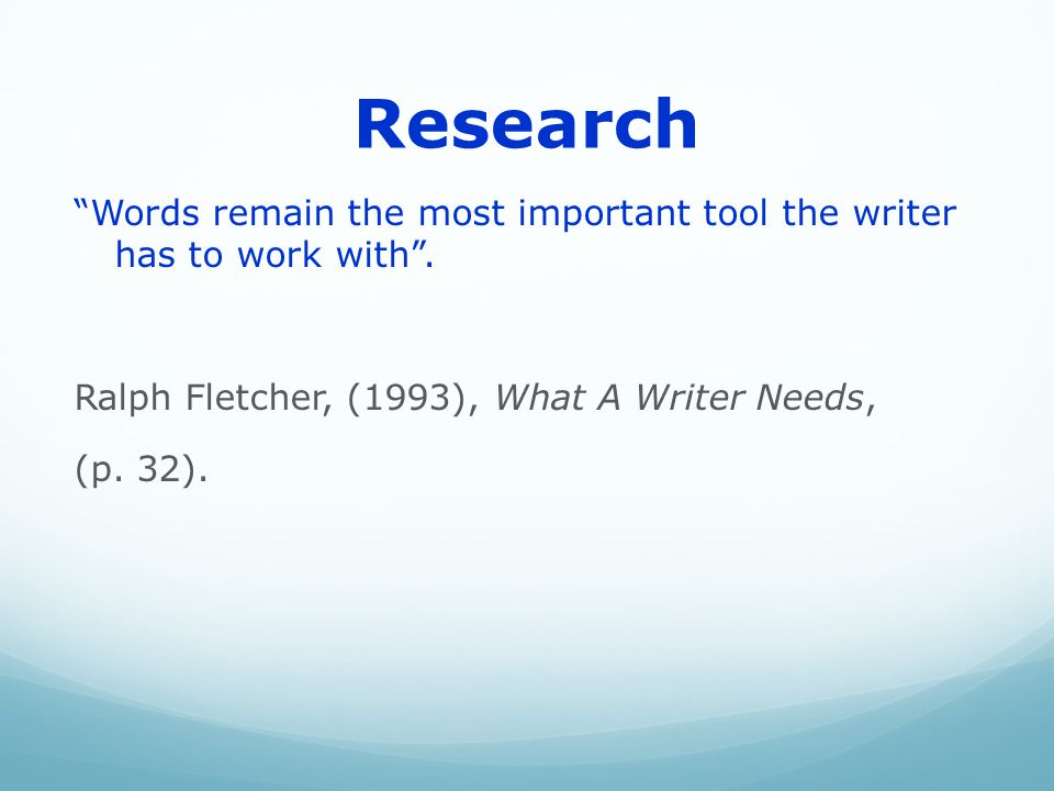 Research Words remain the most important tool the writer has to work with .